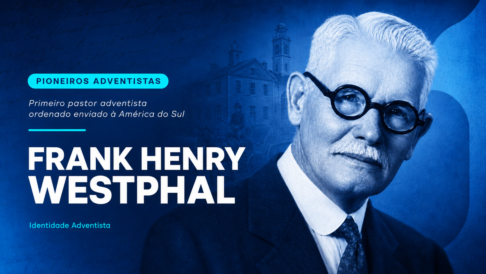 Frank Henry Westphal — primeiro pastor adventista ordenado enviado à América do Sul